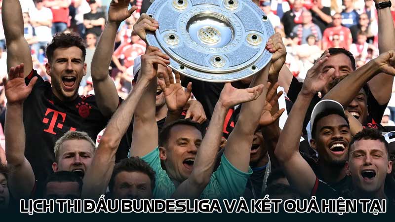 Lịch thi đấu Bundesliga và kết quả hiện tại