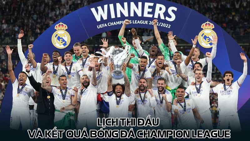 Lịch thi đấu và kết quả bóng đá Champion League