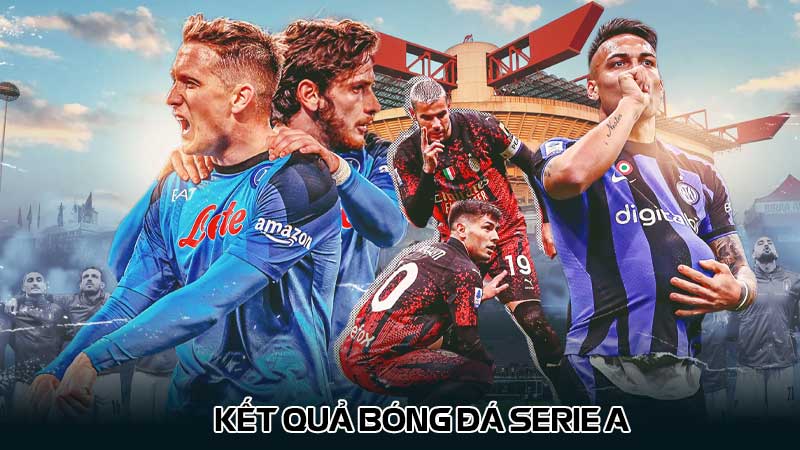 Kết quả bóng đá Serie A