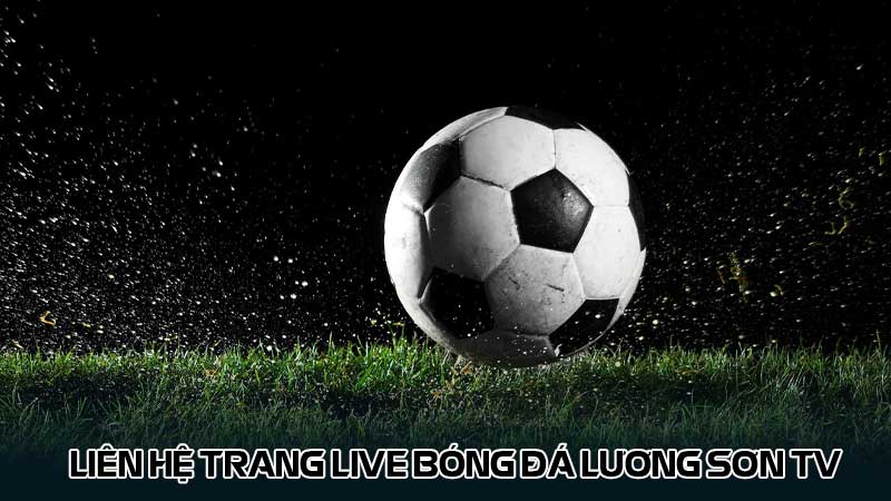 Liên hệ trang live bóng đá Lương Sơn TV