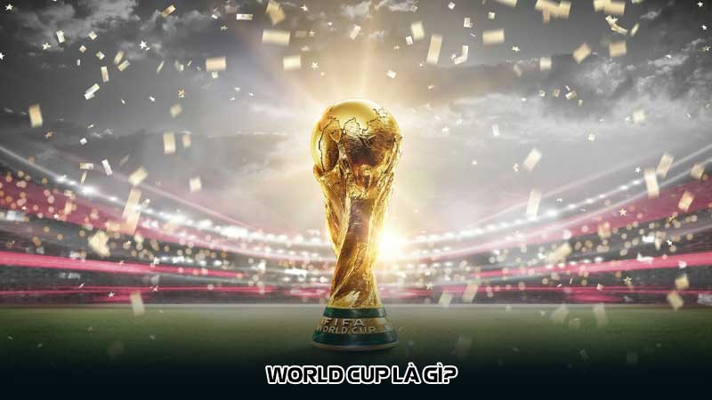 World Cup là gì?